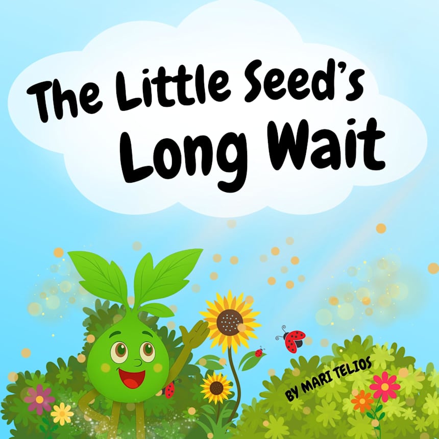 The Little Seed’s Long Wait by Mari Telios