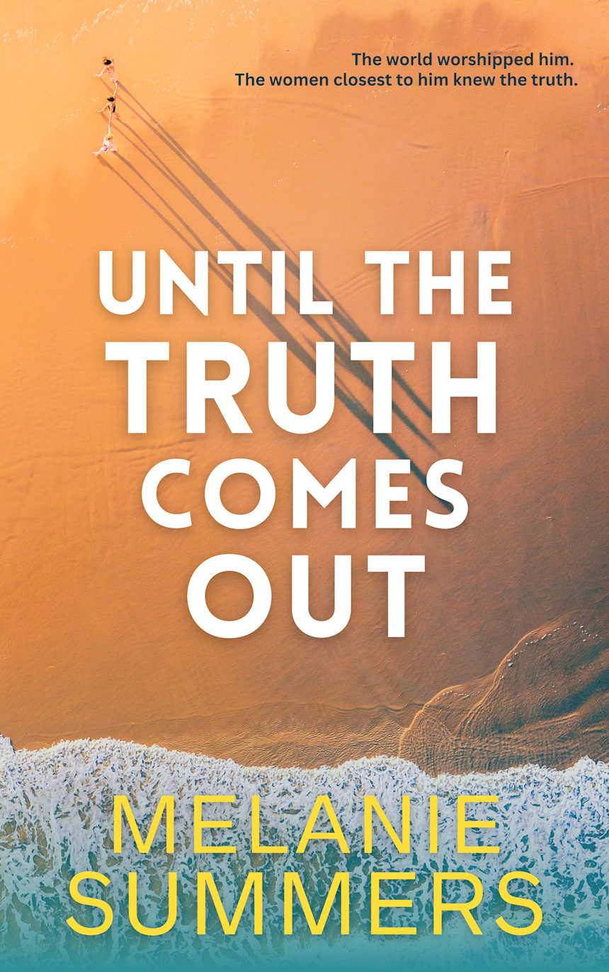 Until the Truth Comes Out (Glass Houses Collection, Book 1) by Melanie Summers