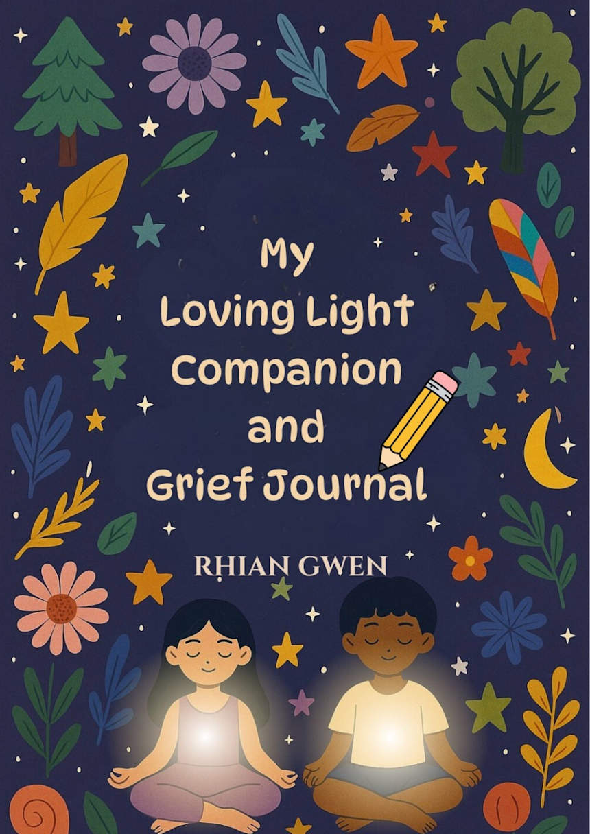 My Loving Light Companion and Grief Journal by RHIAN GWEN