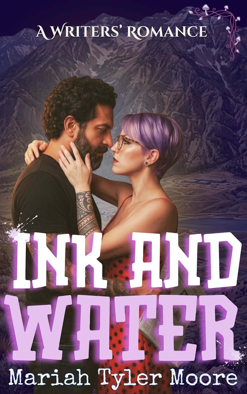 INK AND WATER: A Writers’ Romance by Mariah Tyler Moore