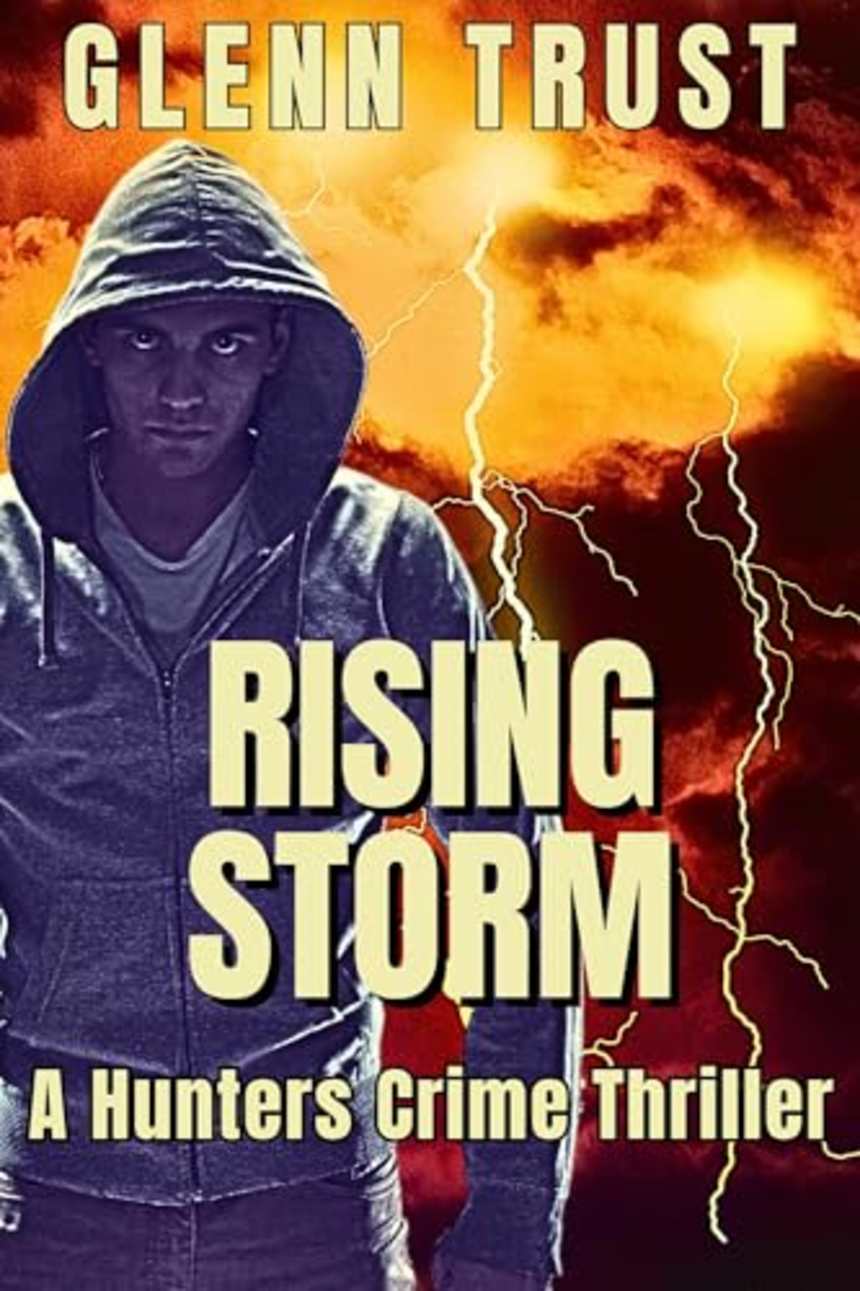 Rising Storm: A Hunters Crime Thriller (The Hunters Book 10) by Glenn Trust
