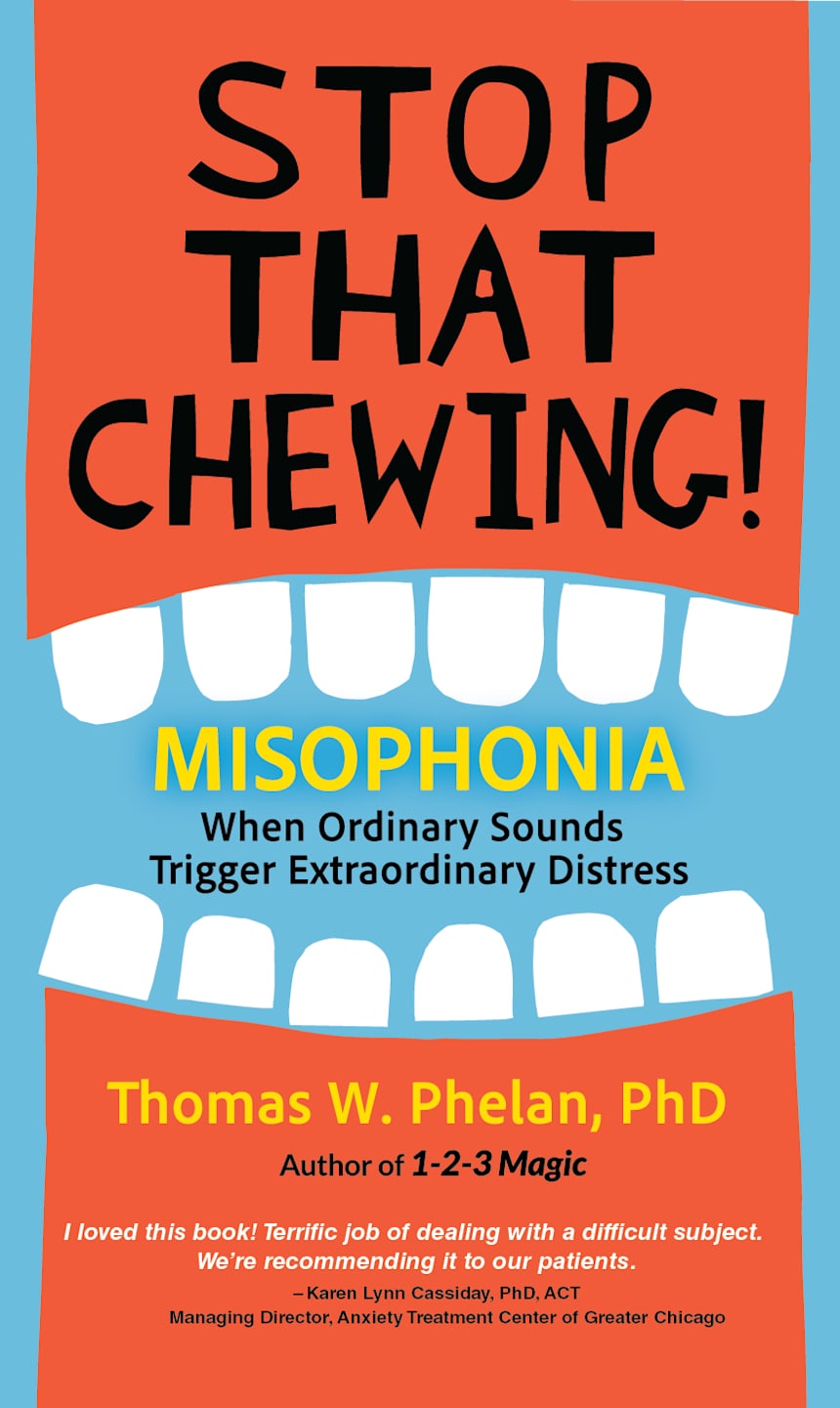 STOP THAT CHEWING!  by Thomas W. Phelan PhD