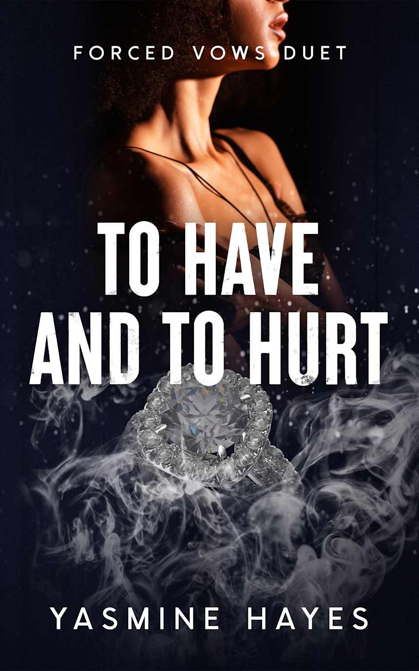 To Have And To Hurt by Yasmine Hayes