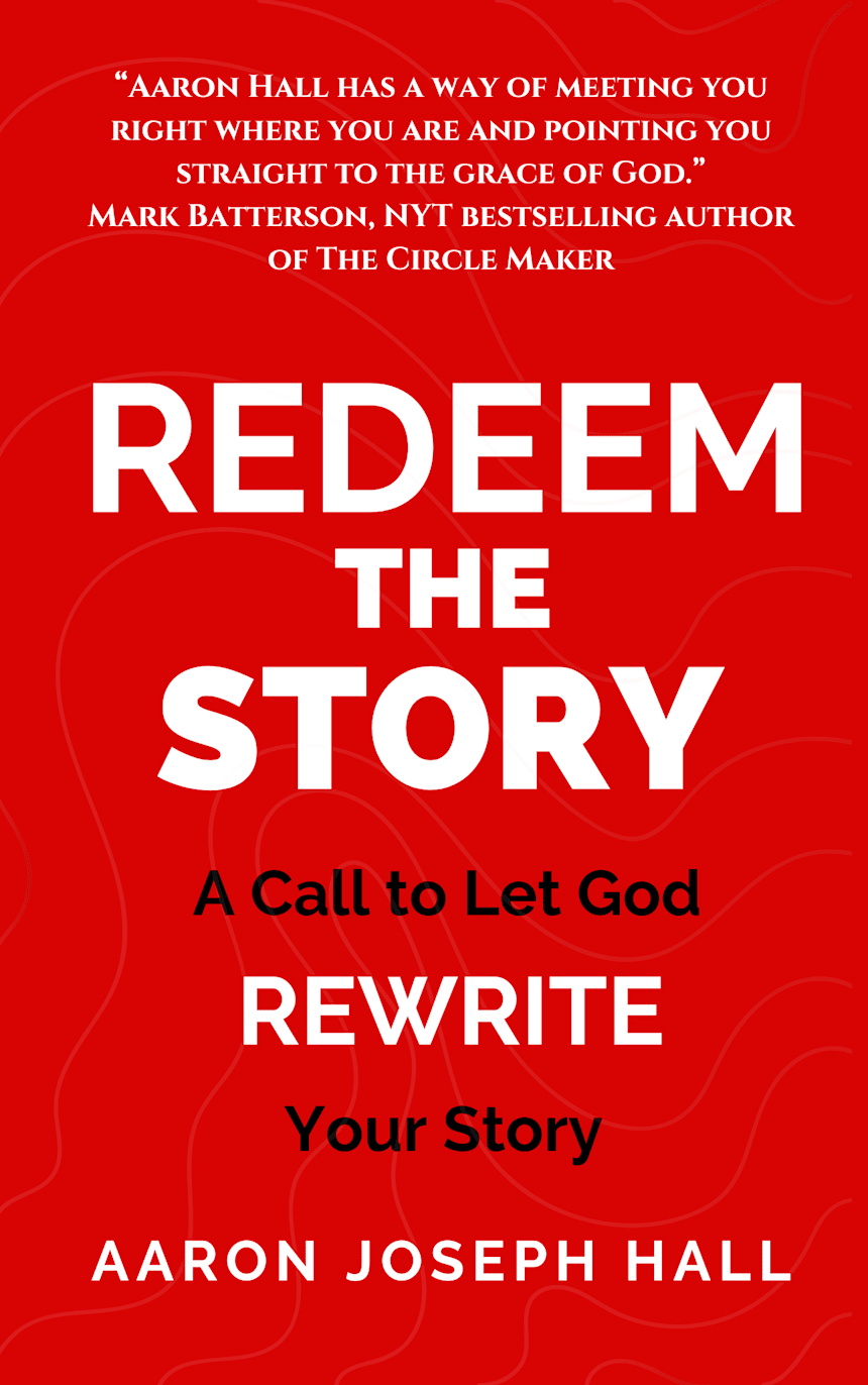 Redeem the Story by Aaron Joseph Hall