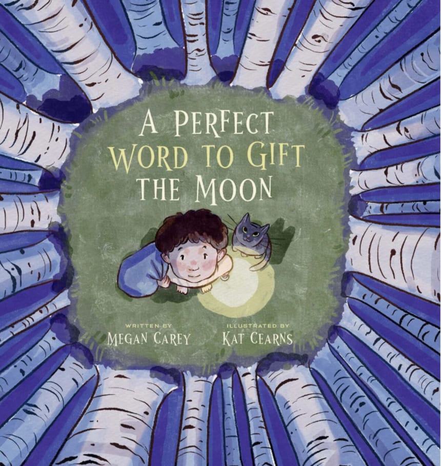 A Perfect Word to Gift the Moon by Megan Carey