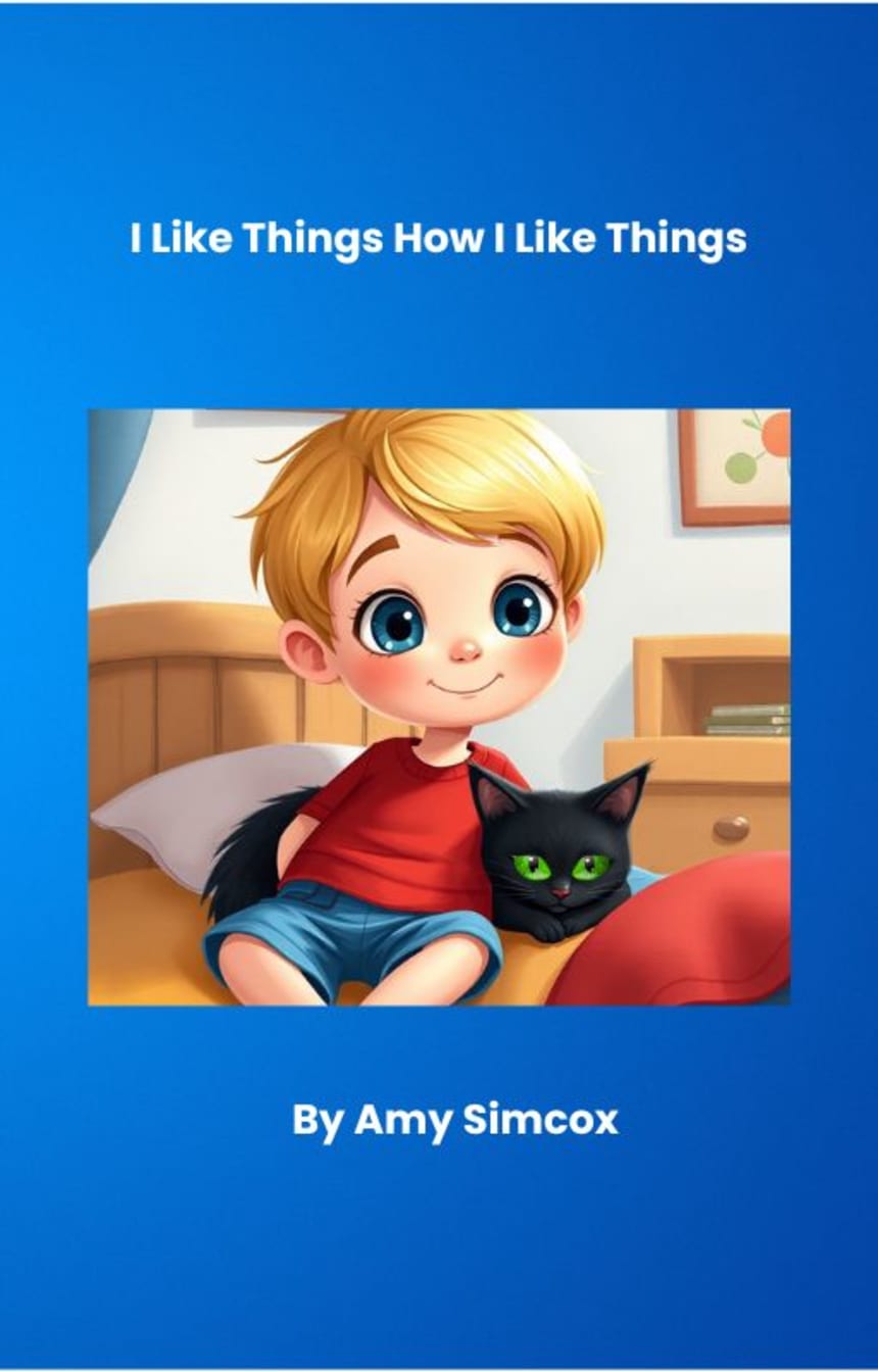 I Like Things How I Like Things by Amy Simcox