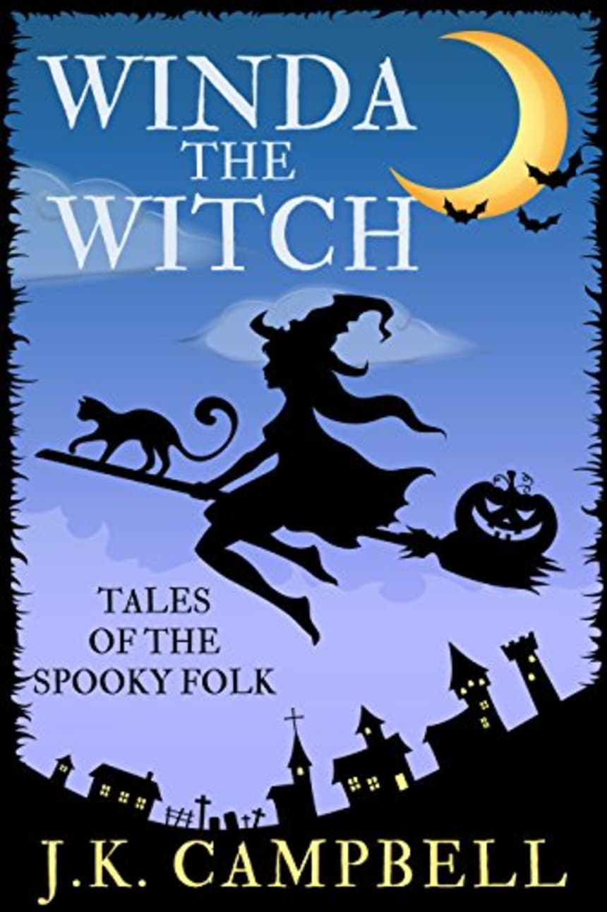 Winda the Witch: Tales of the Spooky Folk by J.K. Campbell