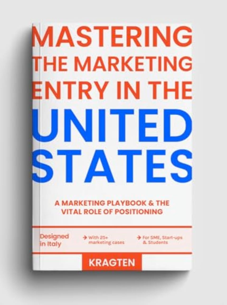 Mastering the Marketing Entry in the United States: A Marketing Playbook by Wilbert D Kragten