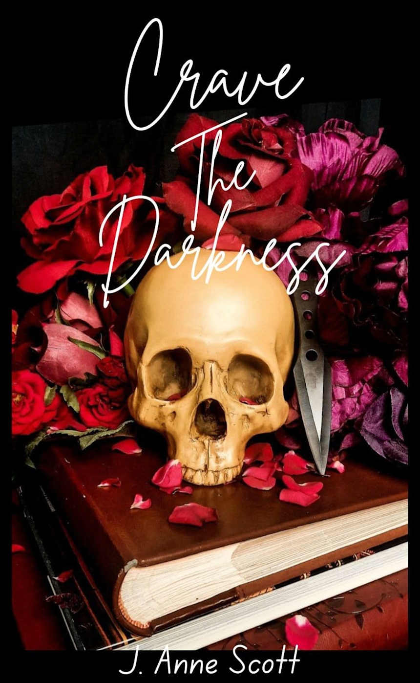 Crave The Darkness: A Dark Mafia Romance by J. Anne Scott