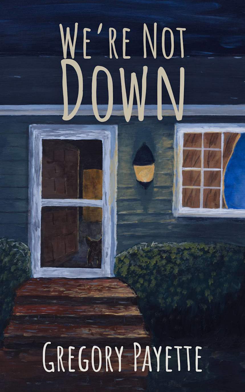 We're Not Down by Gregory Payette