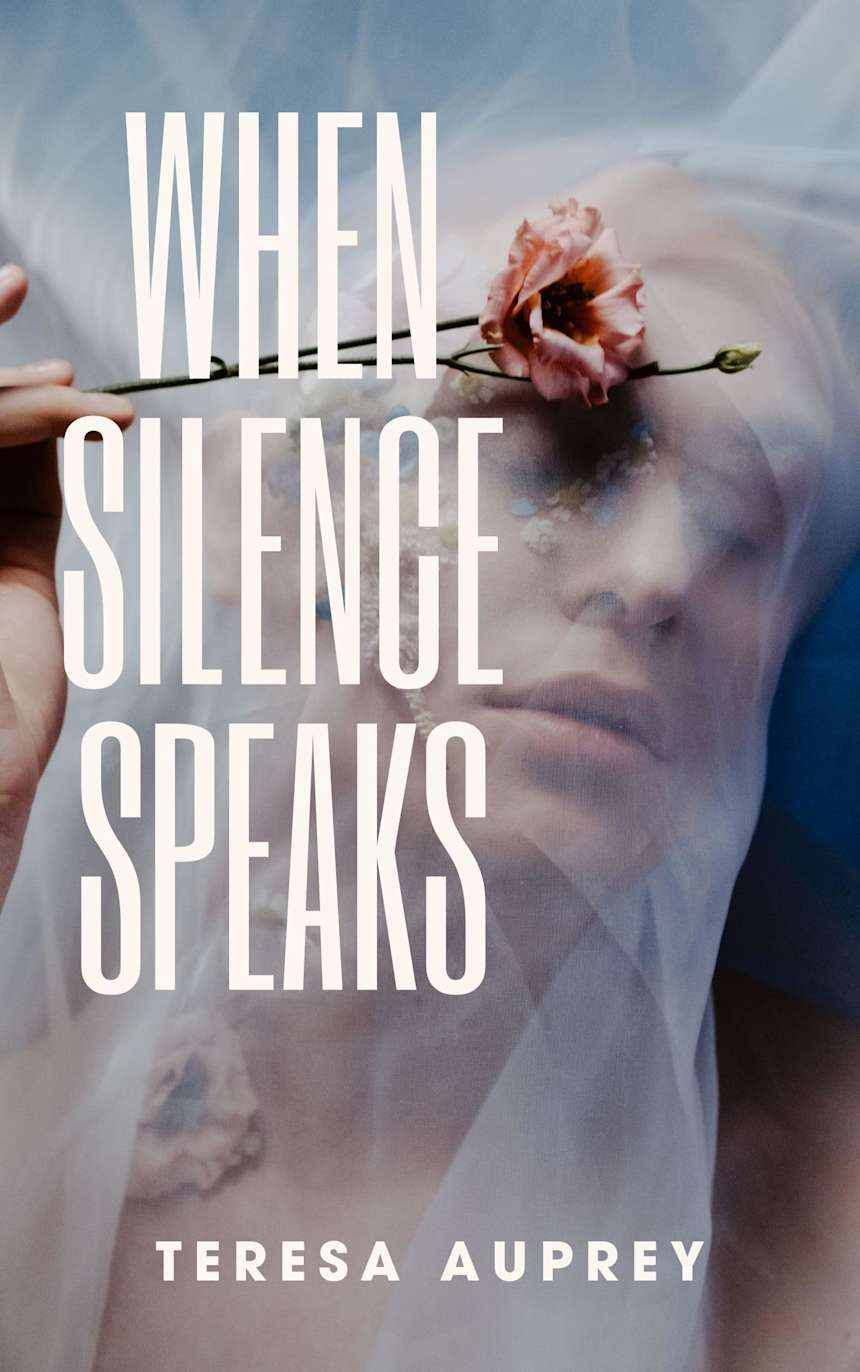 When Silence Breaks by Teresa Auprey