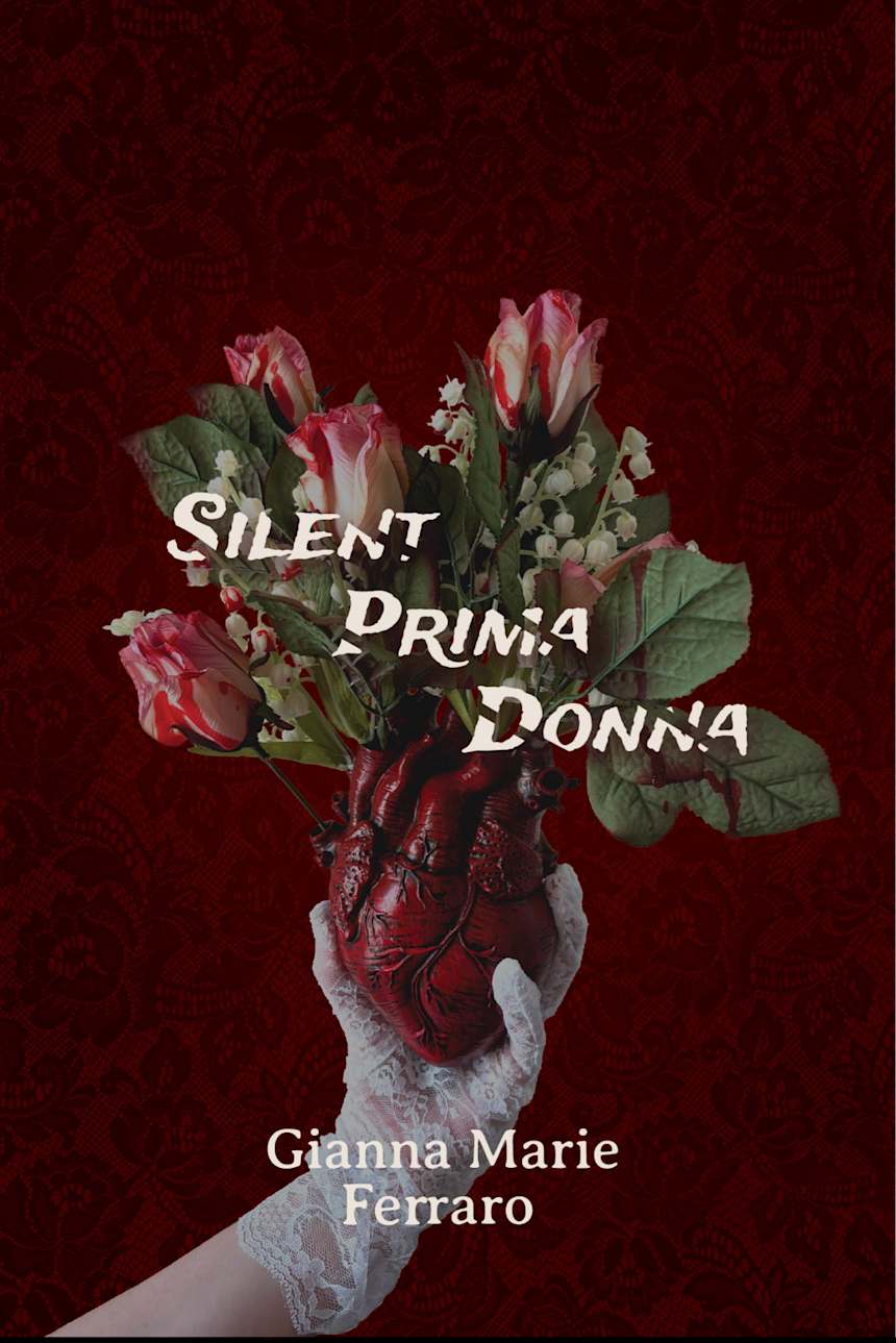Silent Prima Donna by Gianna Marie Ferraro