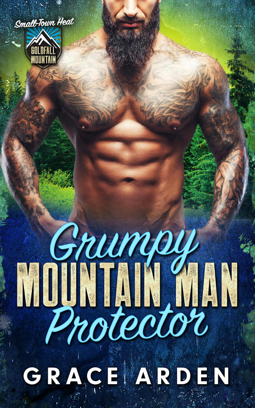 Grumpy Mountain Man Protector by Grace Arden
