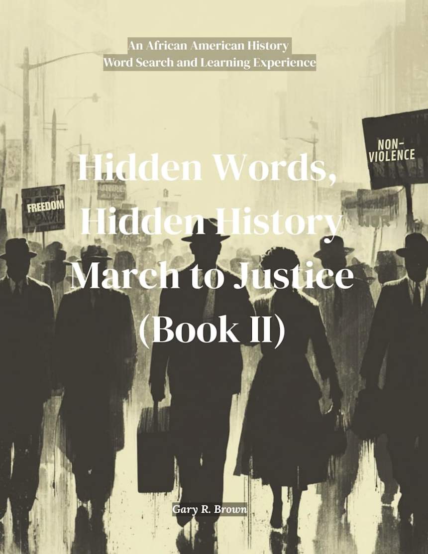 Hidden Words, Hidden History March to Justice Book II by Gary R. Brown 