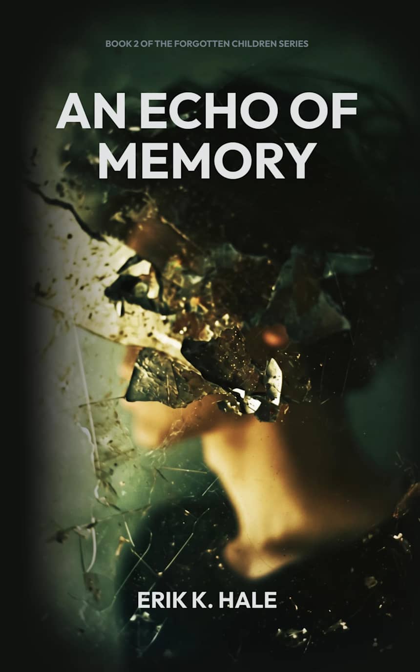 An Echo of Memory (The Forgotten Children Series Book 2) by Erik K. Hale