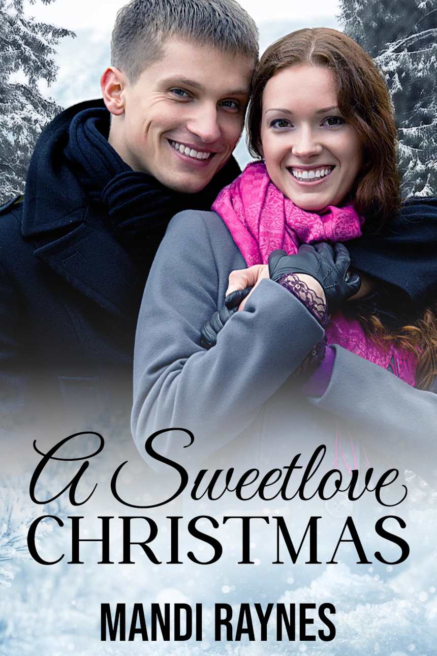 A Sweetlove Christmas: A Winter in Love by Mandi Raynes