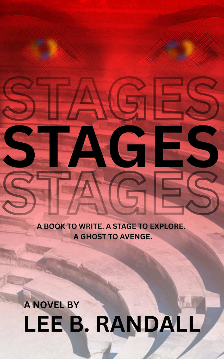 STAGES: Where Fantasy and Reality Collide: A Novel by Lee B. Randall