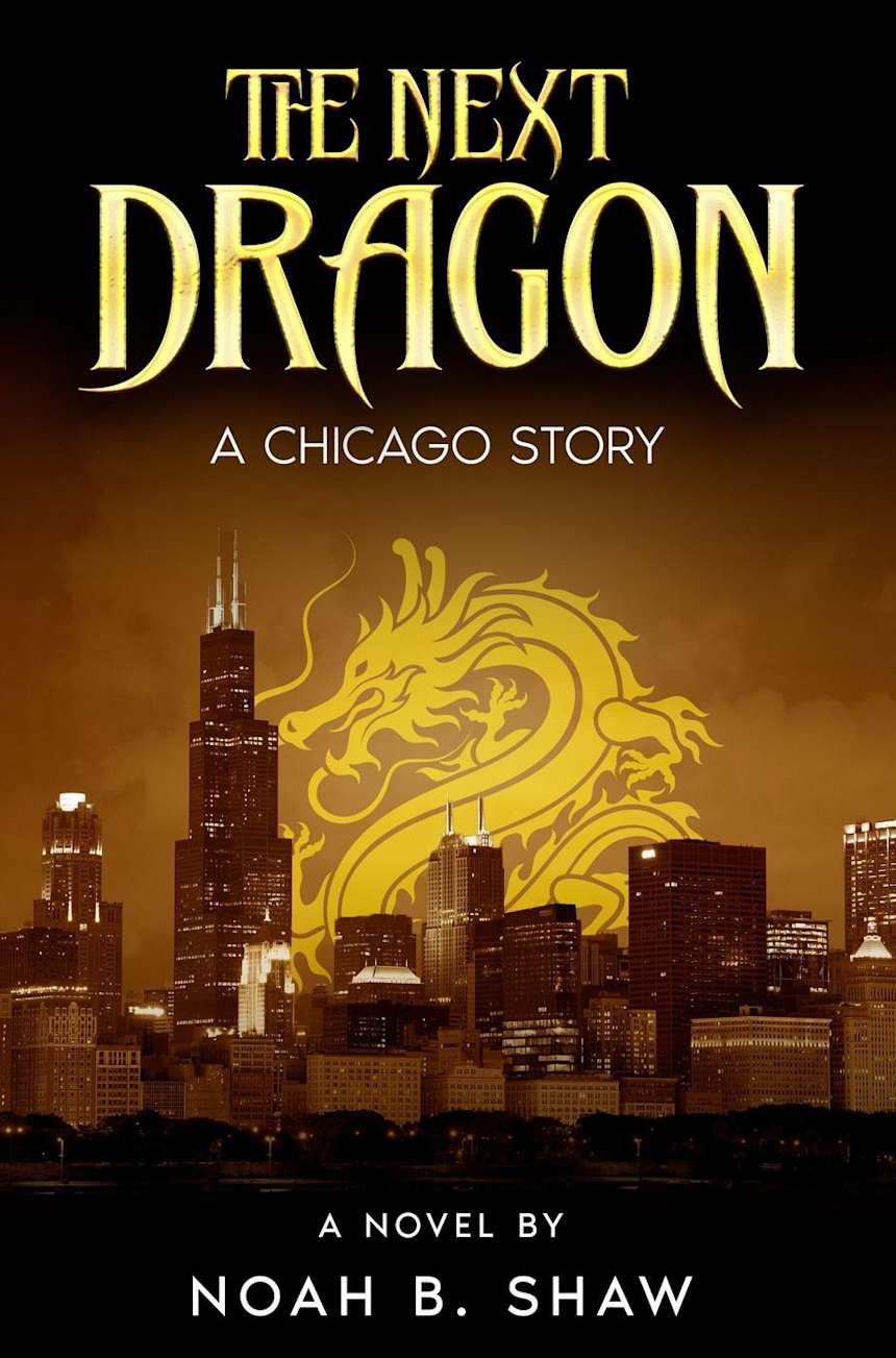 The Next Dragon by Noah B. Shaw