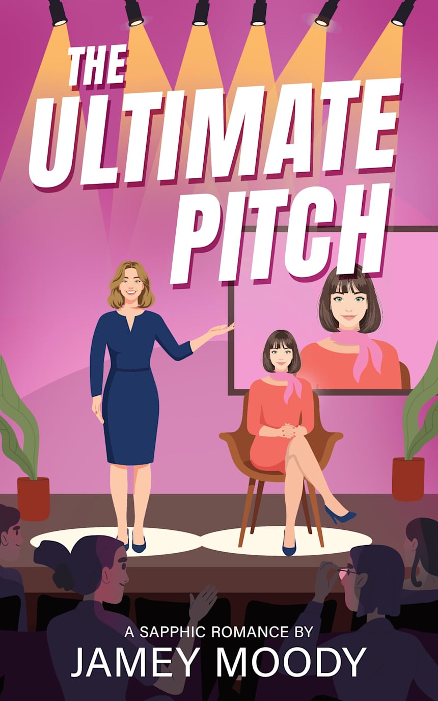 The Ultimate Pitch: Friends to lovers sapphic romance by Jamey Moody