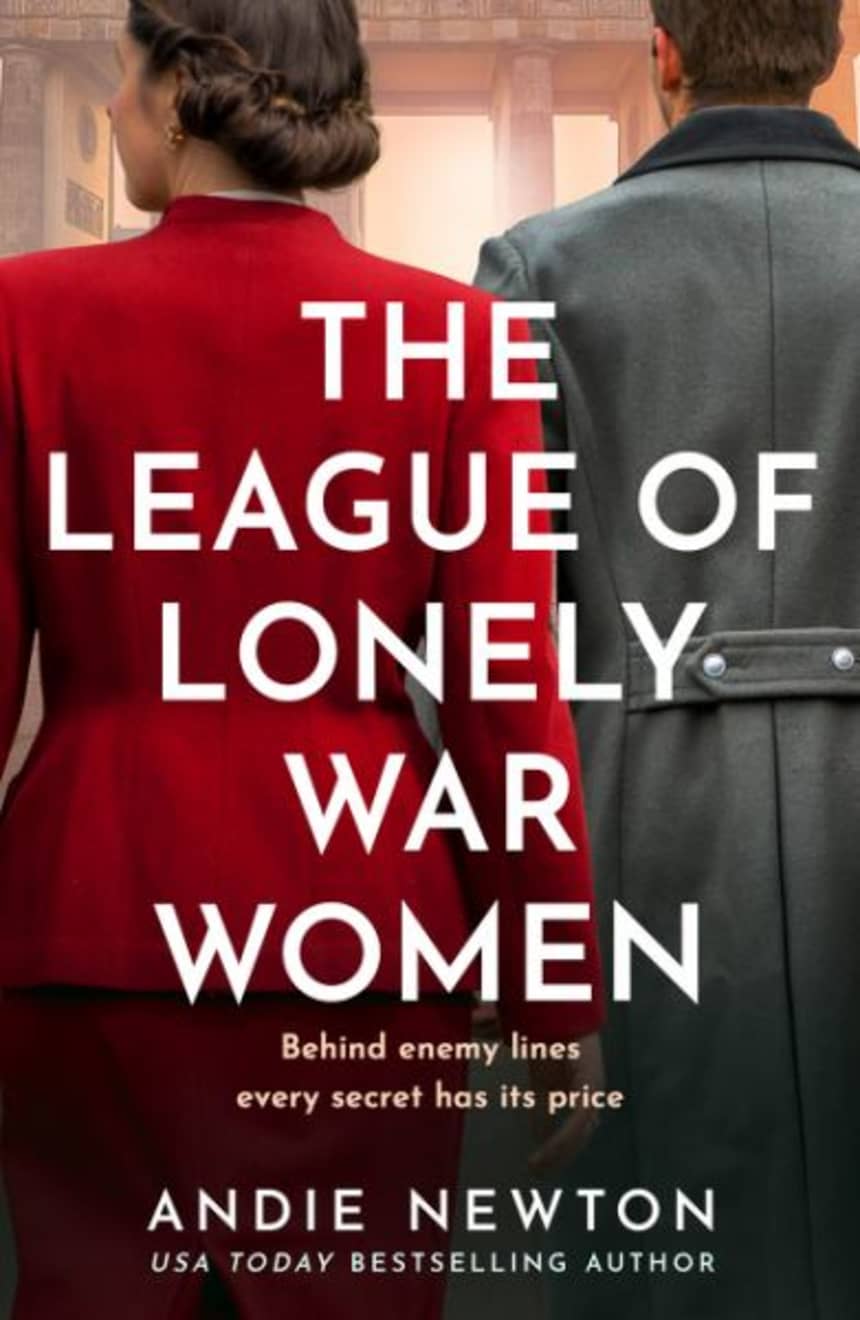 The League of Lonely War Women by Andie Newton