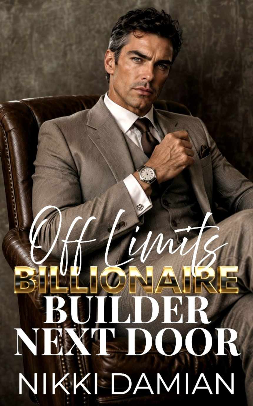 Off Limits Billionaire Builder Next Door by Nikki Damian Author