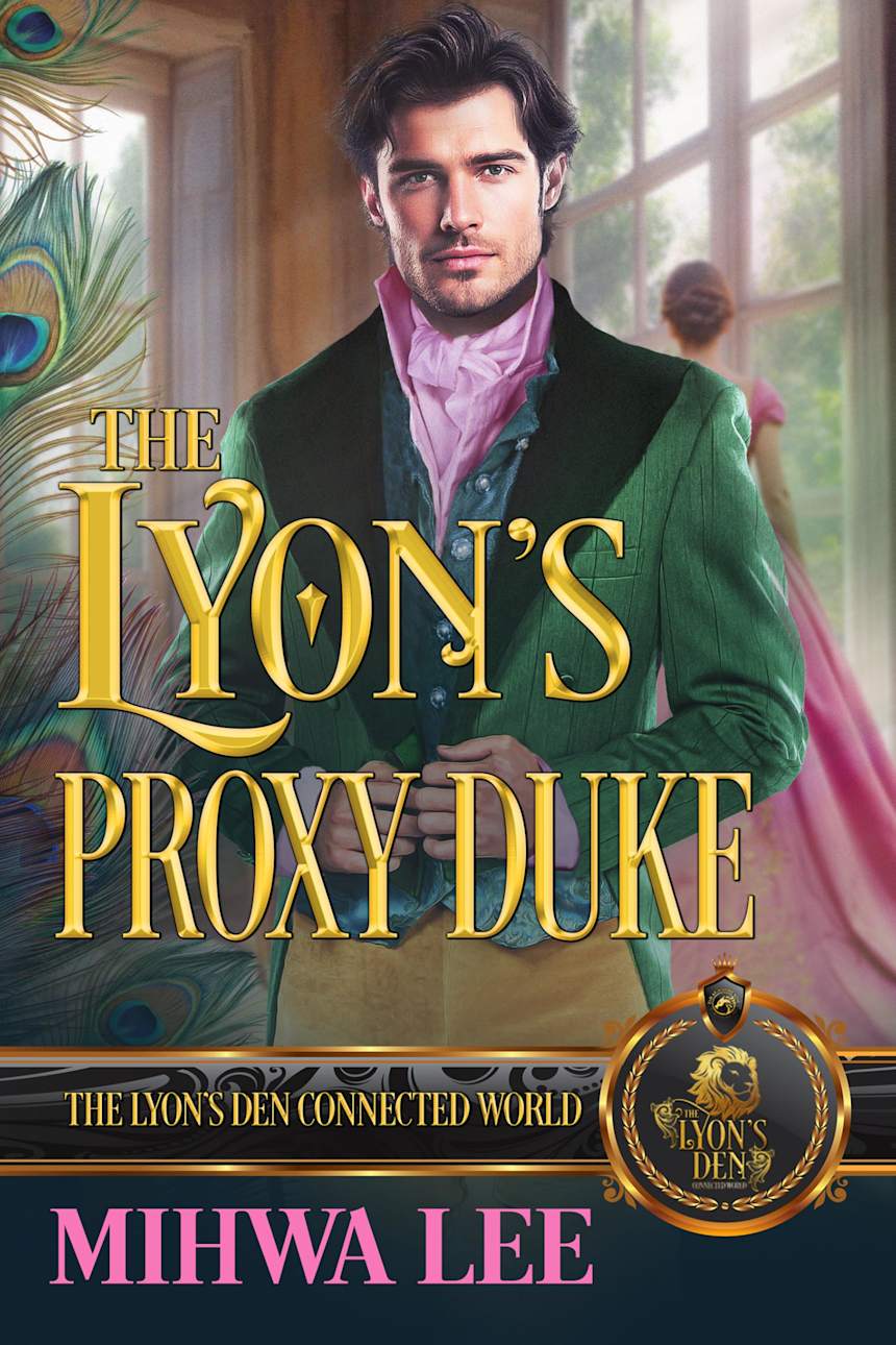 The Lyon’s Proxy Duke: The Lyon’s Den Connected World (Coming April 15th!) by Mihwa Lee