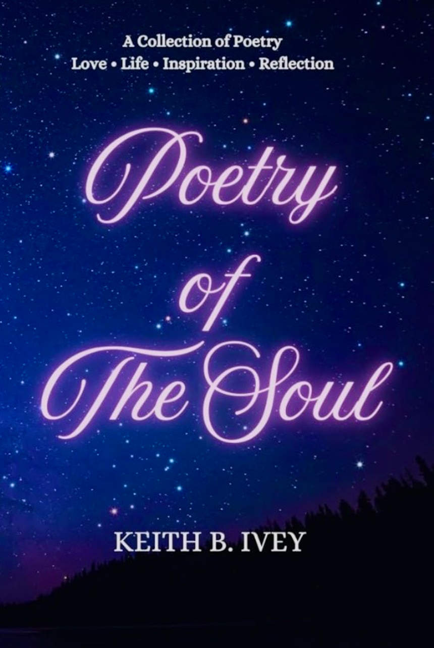 Poetry Of The Soul by Keith B. Ivey