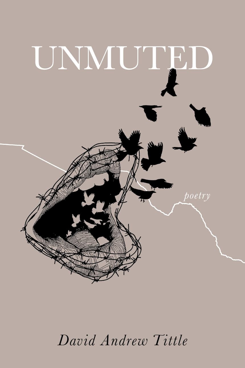 Unmuted: A Poetry Collection of Healing, Identity, and Reclamation by David Andrew Tittle