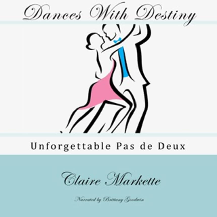 Dances With Destiny  by Claire Markette