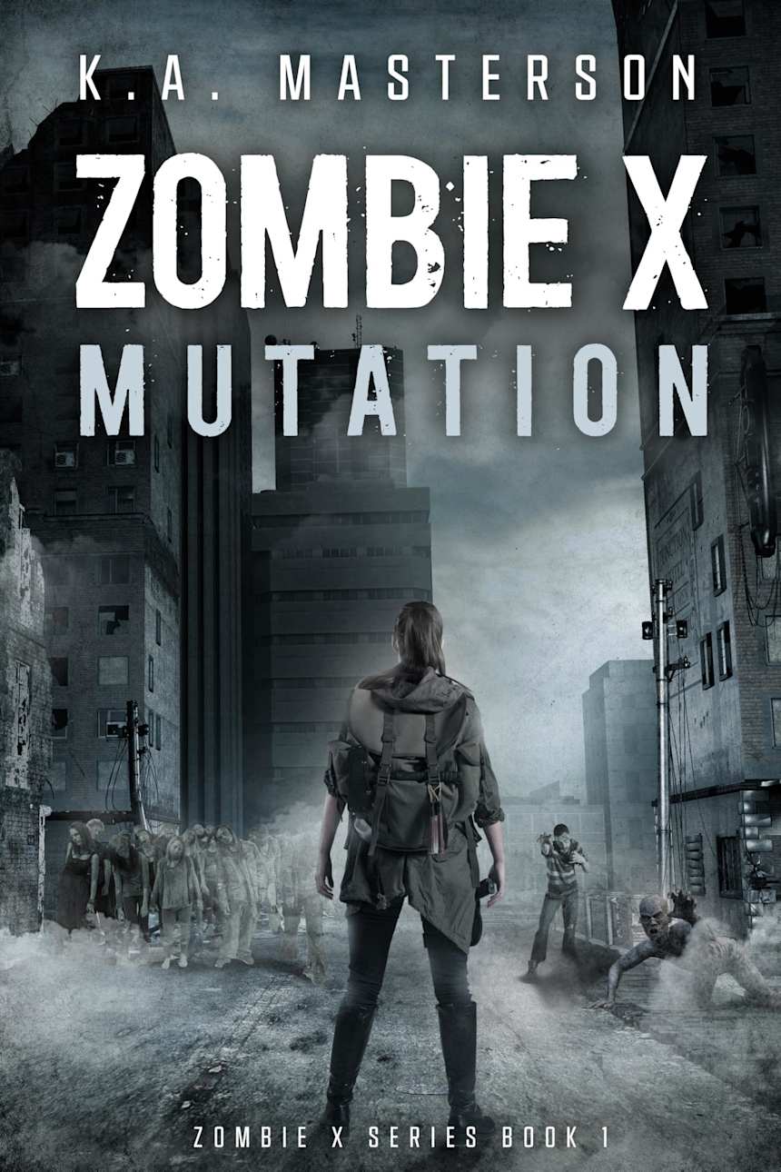 Zombie X: Mutation : (Zombie X Series Book 1) by K.A. Masterson