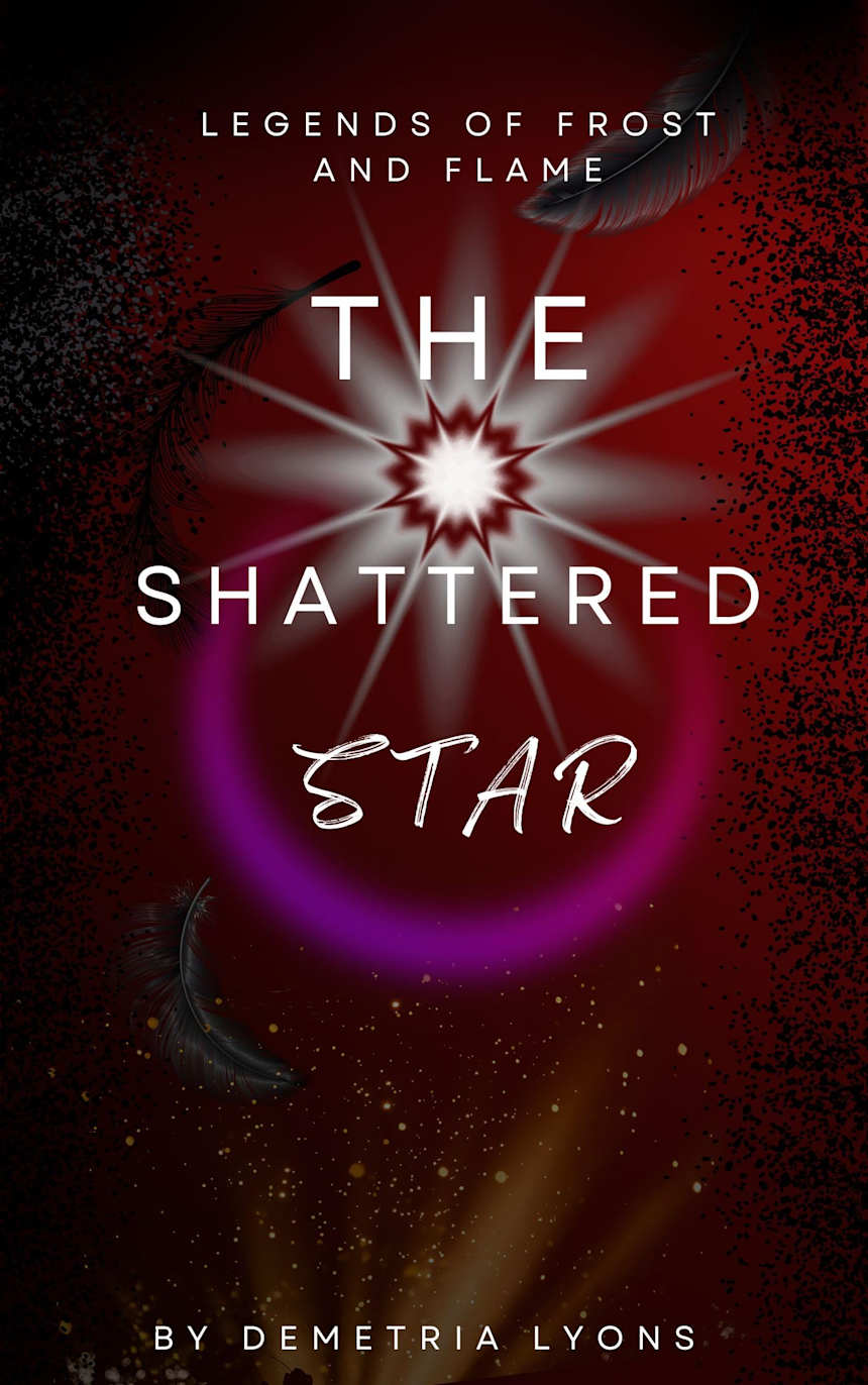 The Shattered Star (Legends of Frost and Flame Book 1) by Demetria Lyons