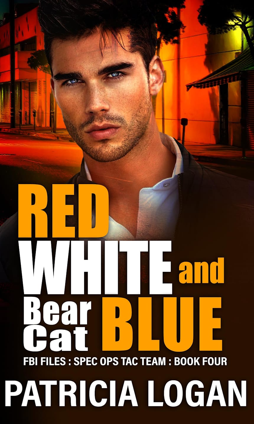 Red, White, and BearCat Blue (FBI Files Spec. Ops. Tac Team Book 4) by Patricia Logan