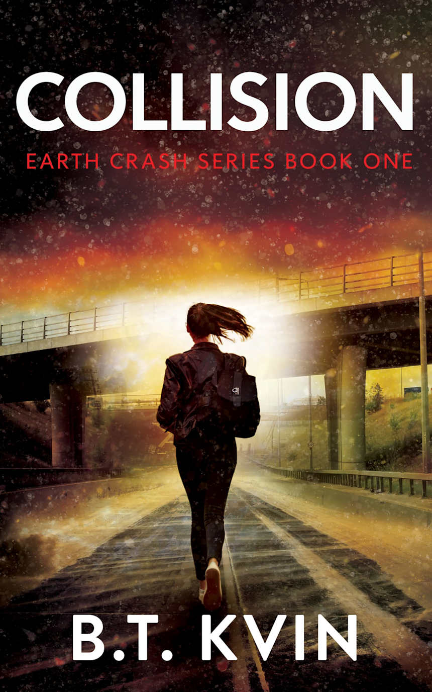 Collision: A Post-Apocalyptic Survival Tale (Earth Crash Series Book 1) by B.T. Kvin