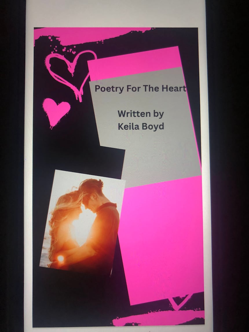 Poetry for the heart written by Keila Boyd  by Keila Boyd 