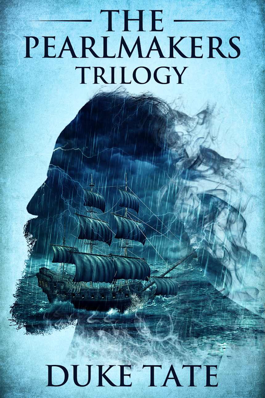 The Pearlmakers Trilogy by Duke Tate