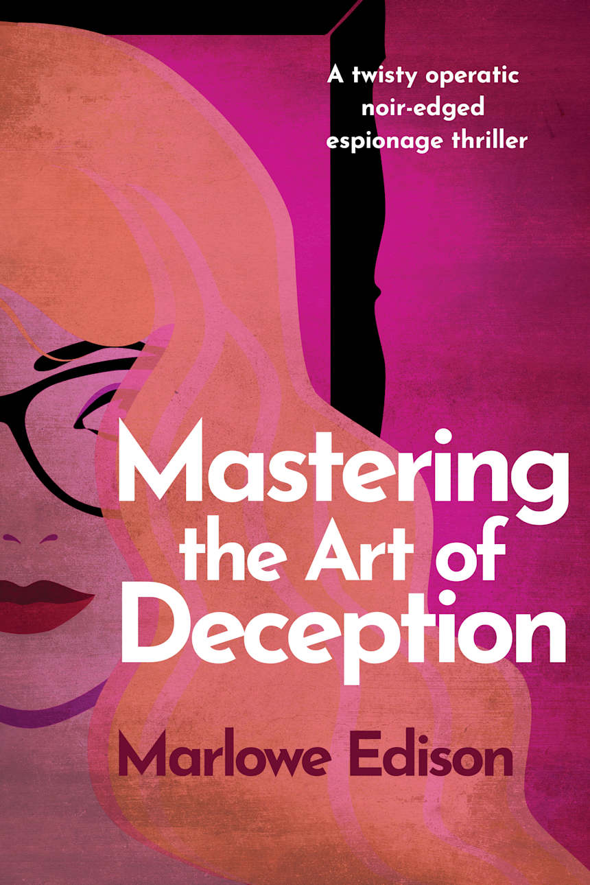 Mastering the Art of Deception by Marlowe Edison