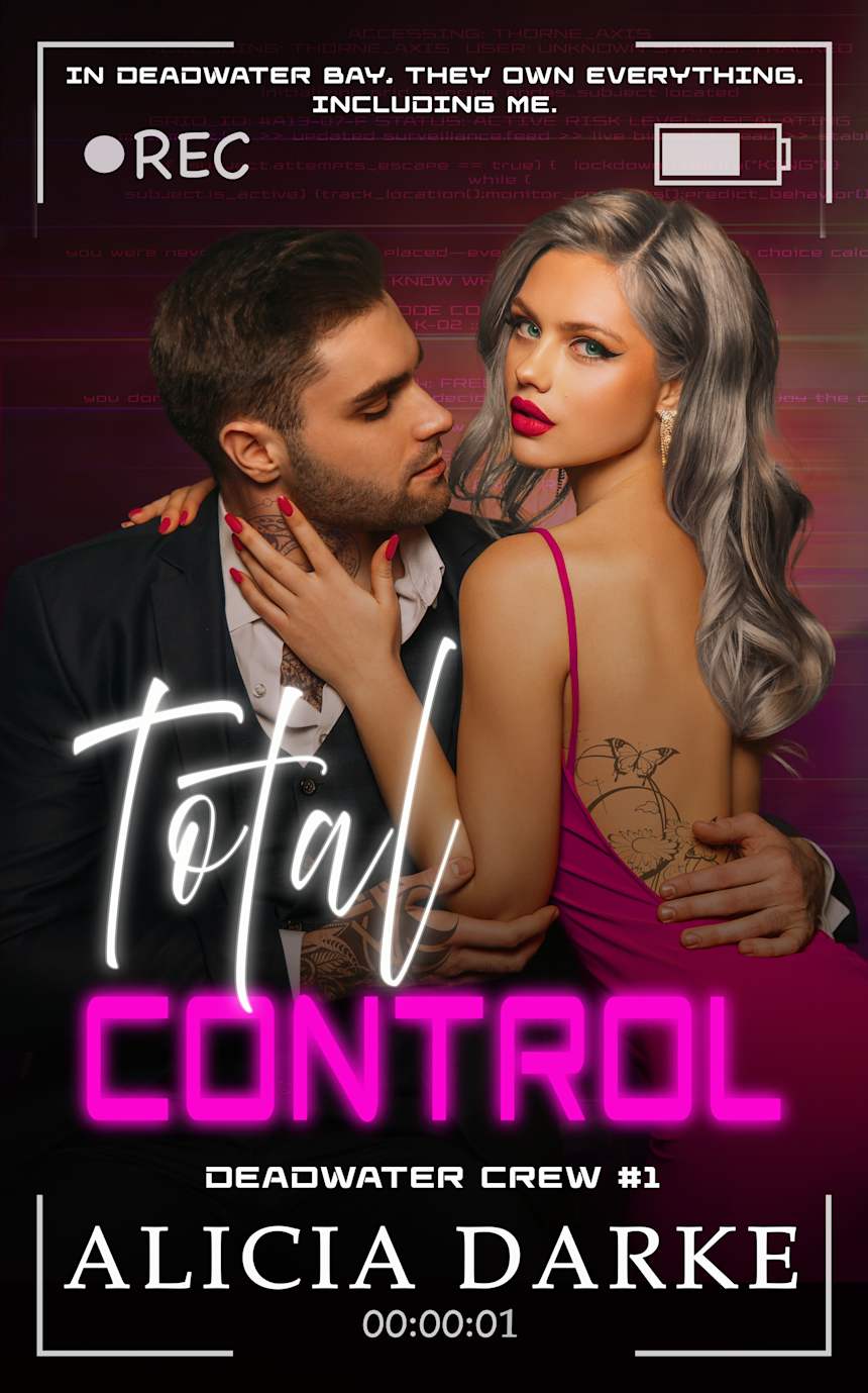 Total Control : A Dark Why Choose Romance (Deadwater Crew Book 1) by ALICIA DARKE Spicy, Dark & Twisty Why Choose & Contemporary Romance