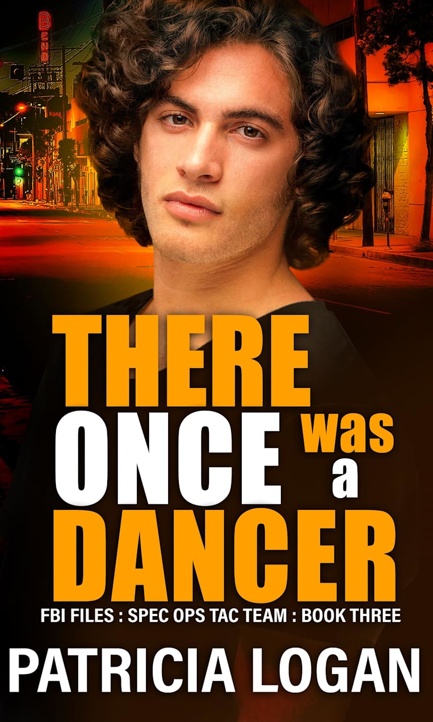 There Once was a Dancer (FBI Files Spec. Ops. Tac Team Book 3) by Patricia Logan