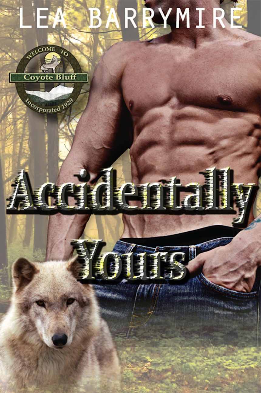 Accidentally Yours (Coyote Bluff Series Book 1) by Cora Berrywood/ Lea Barrymire