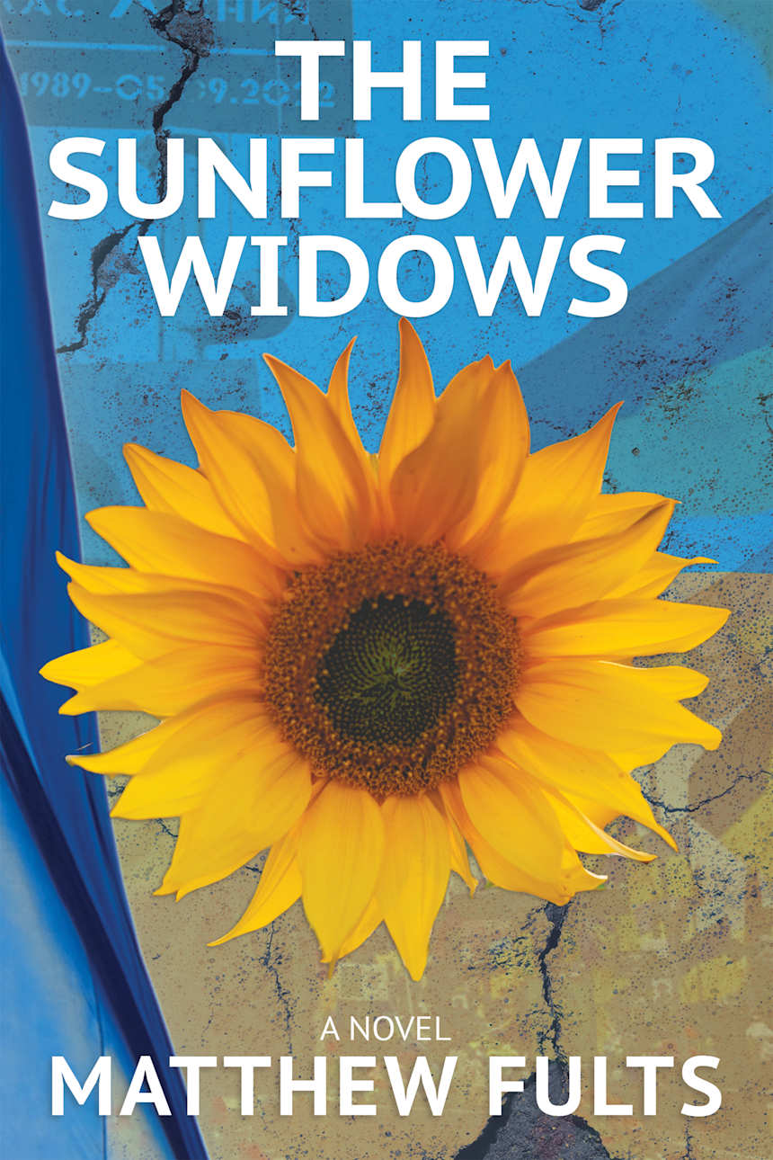 The Sunflower Widows by Matthew Fults