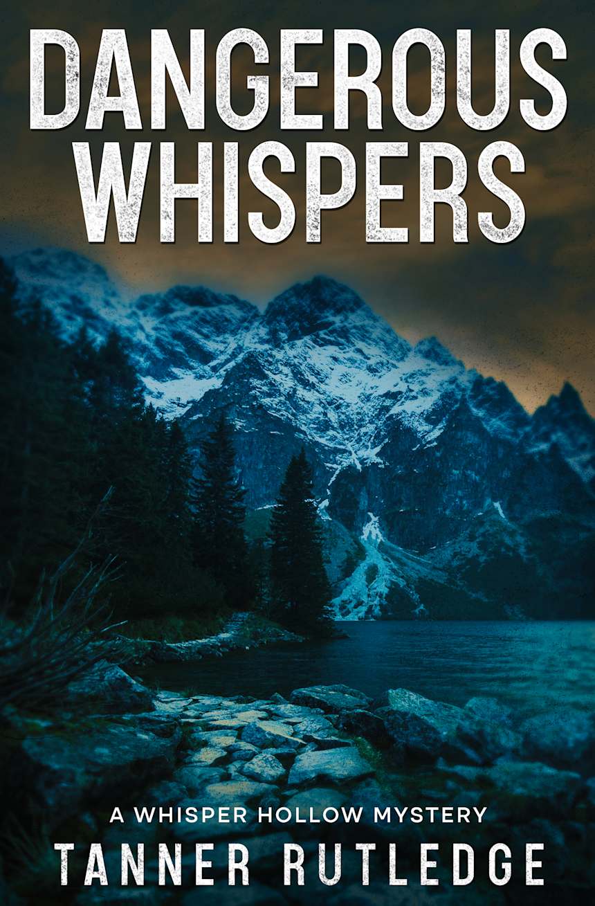 Dangerous Whispers by Tanner Rutledge