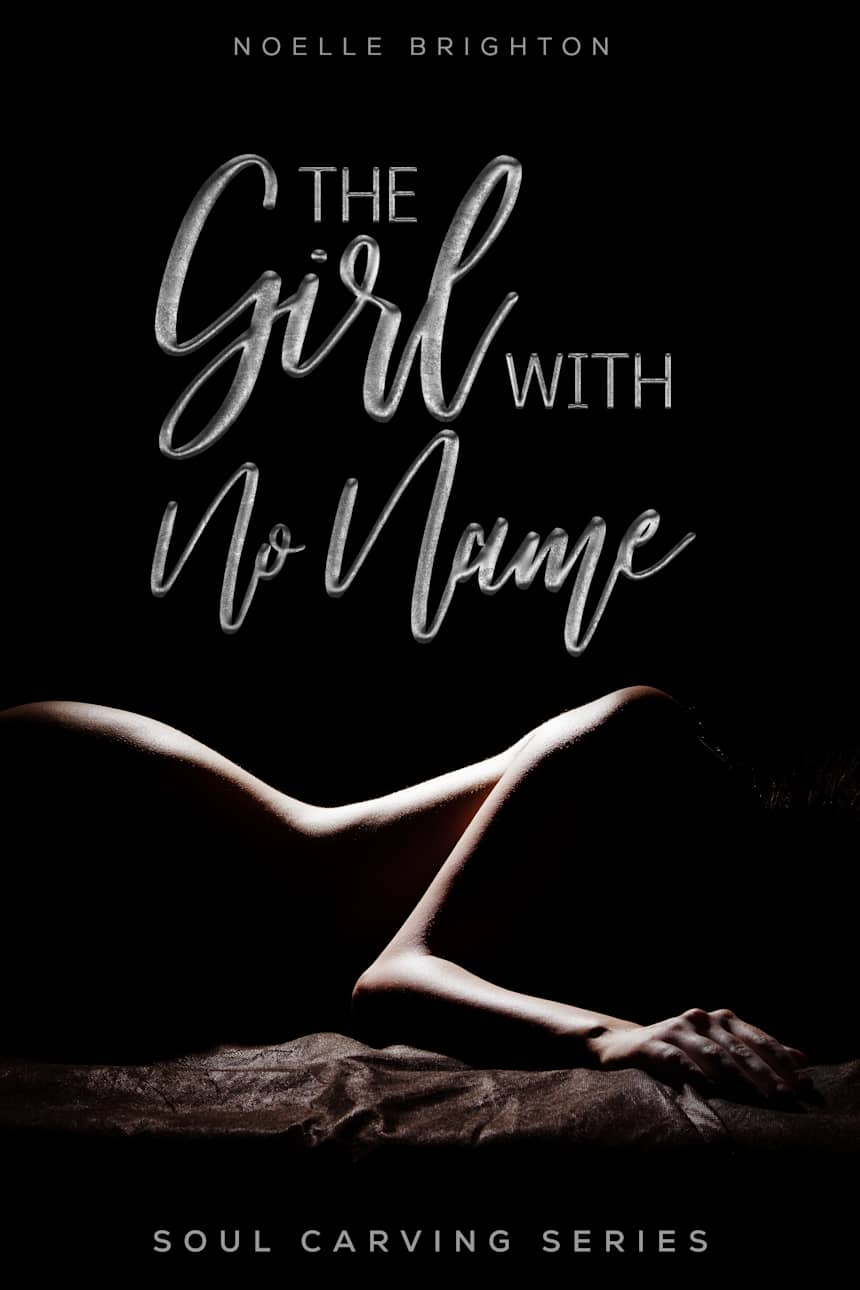 The Girl with No Name: Soul Carving Series by Noelle Brighton