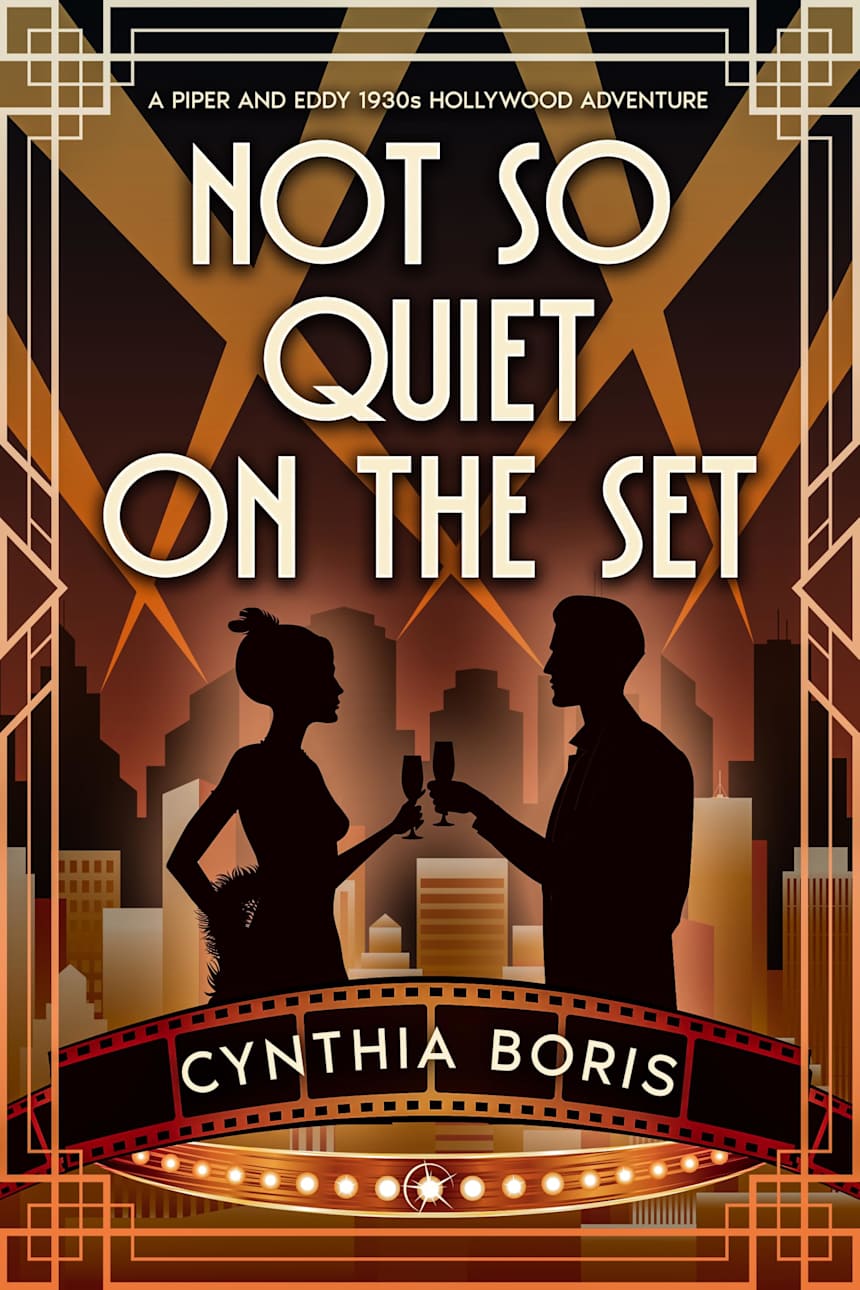 Not So Quiet on the Set: A Piper and Eddy 1930s Hollywood Adventure by Cynthia Boris