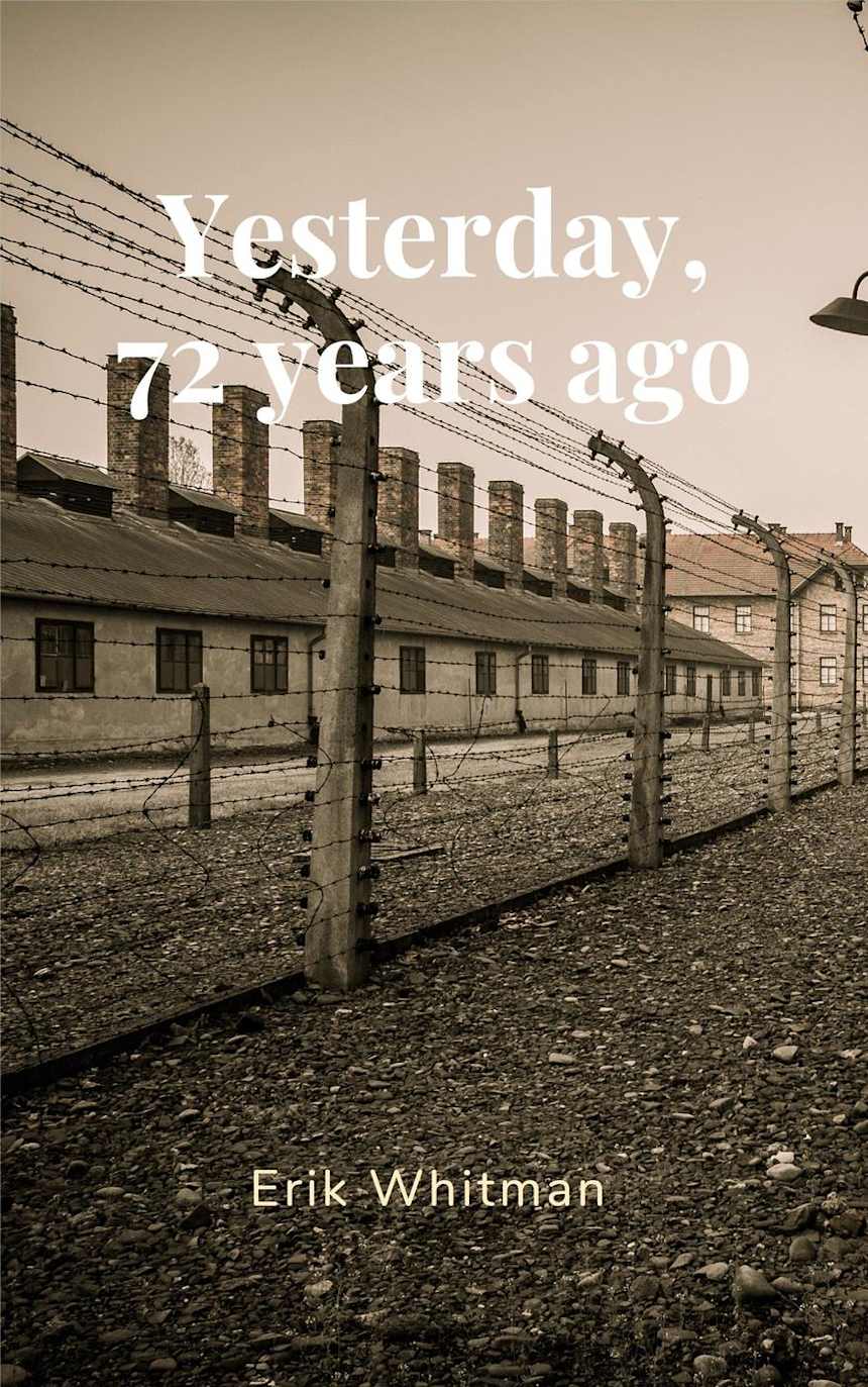 Yesterday, 72 Years Ago by Erik Whitman