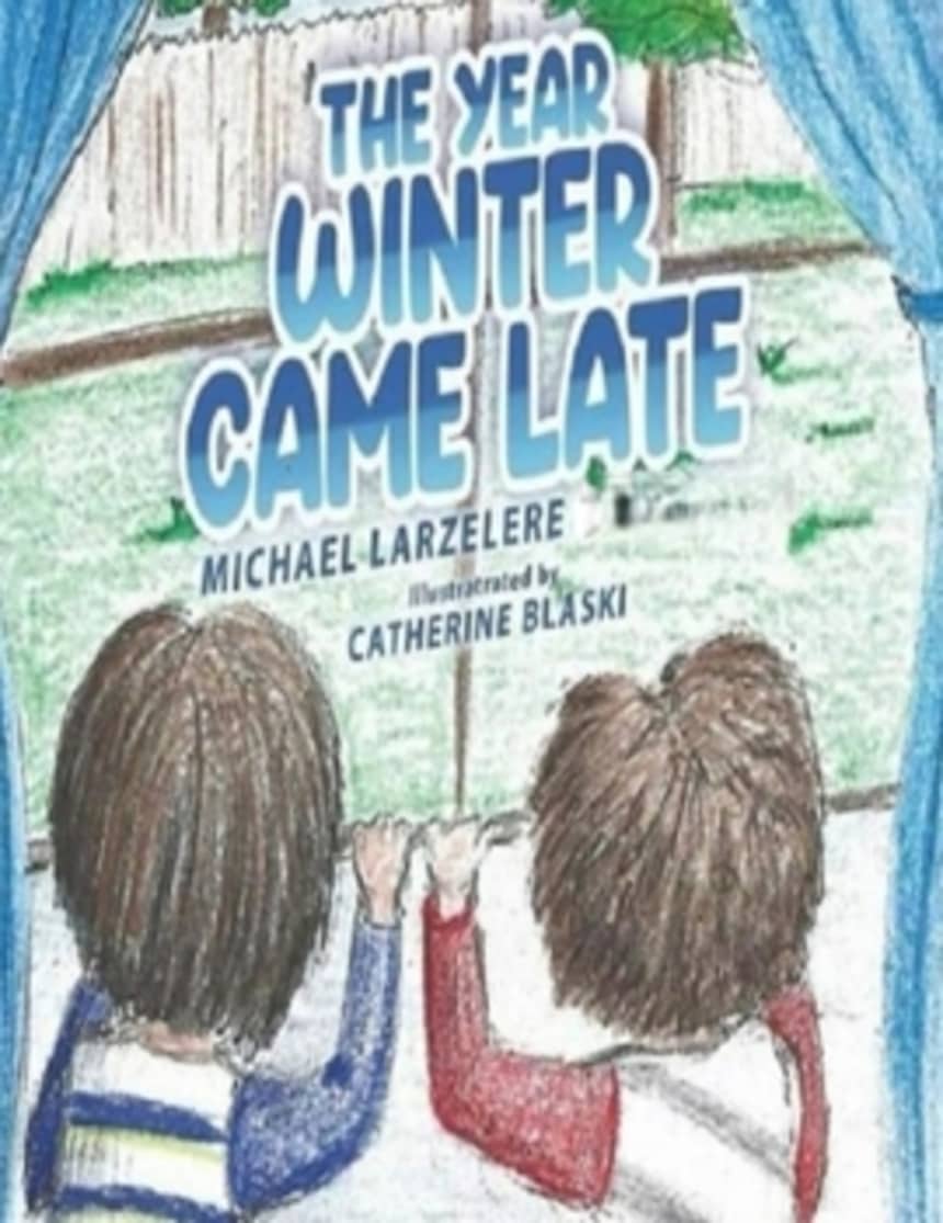 The Year Winter Came Late by Michael  Larzelere