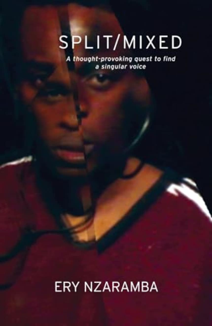 Split/Mixed: A thought-provoking quest to find a singular voice (French Edition) by Ery Nzaramba