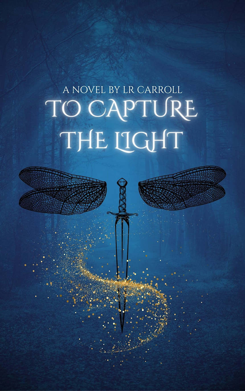 To Capture the Light: YA Urban Fantasy, coming of age 17+ by LR Carroll