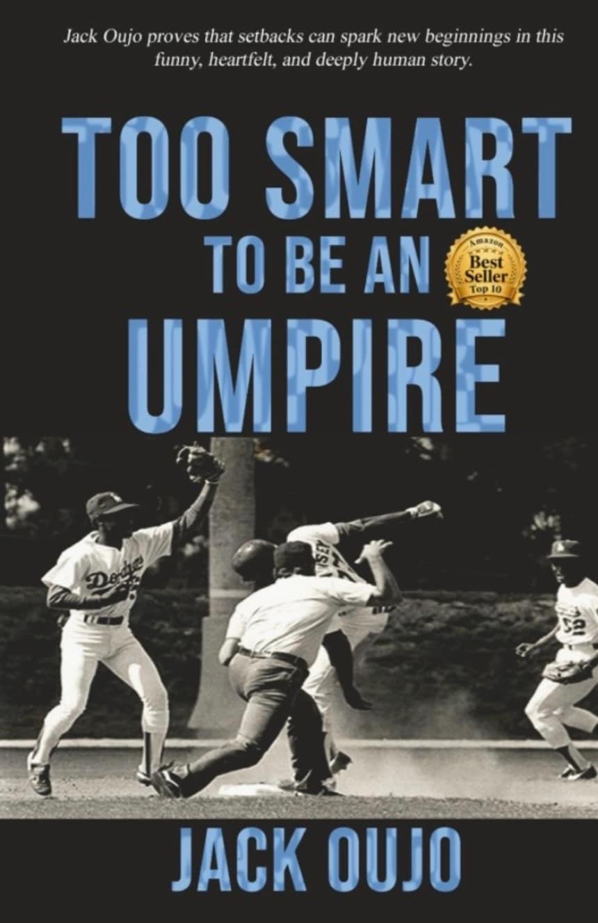 Too Smart to be an Umpire by Jack Oujo
