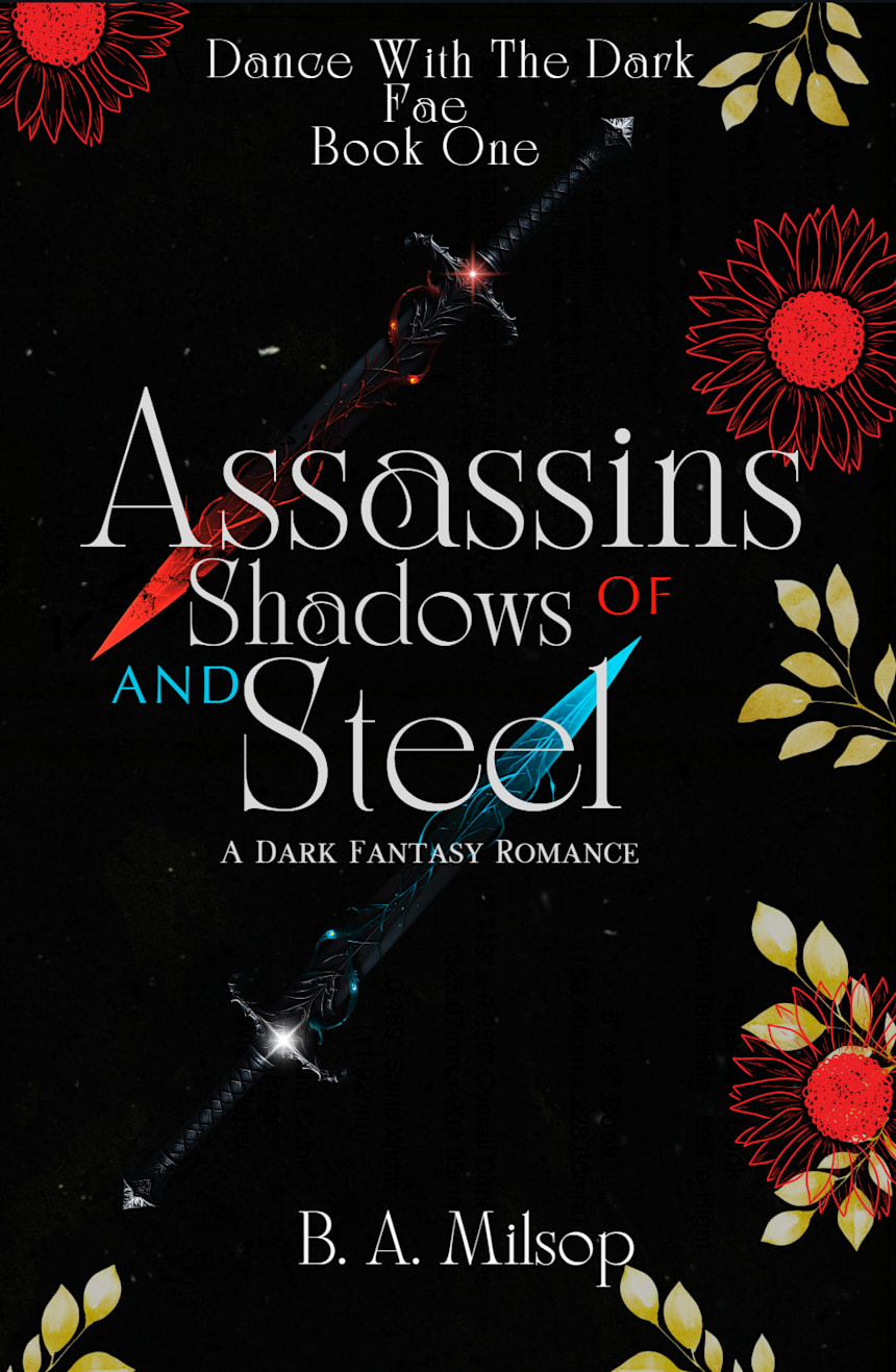 Assassins Of Shadows And Steel by B. A. Milsop