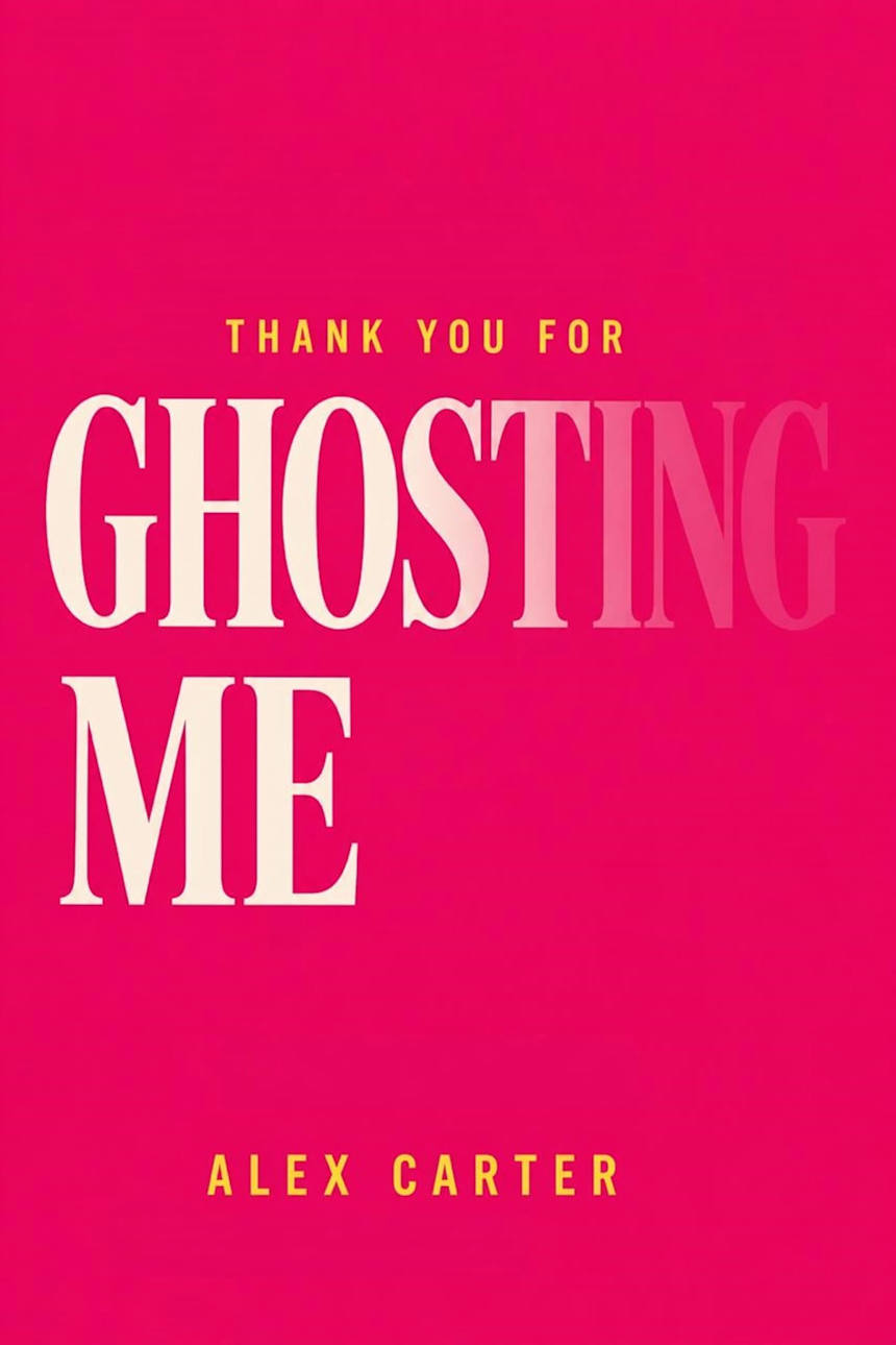 Thank You for Ghosting Me by Alex Carter